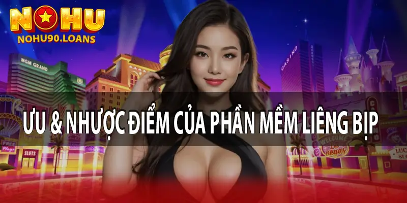 Ưu - nhược điểm phần mềm